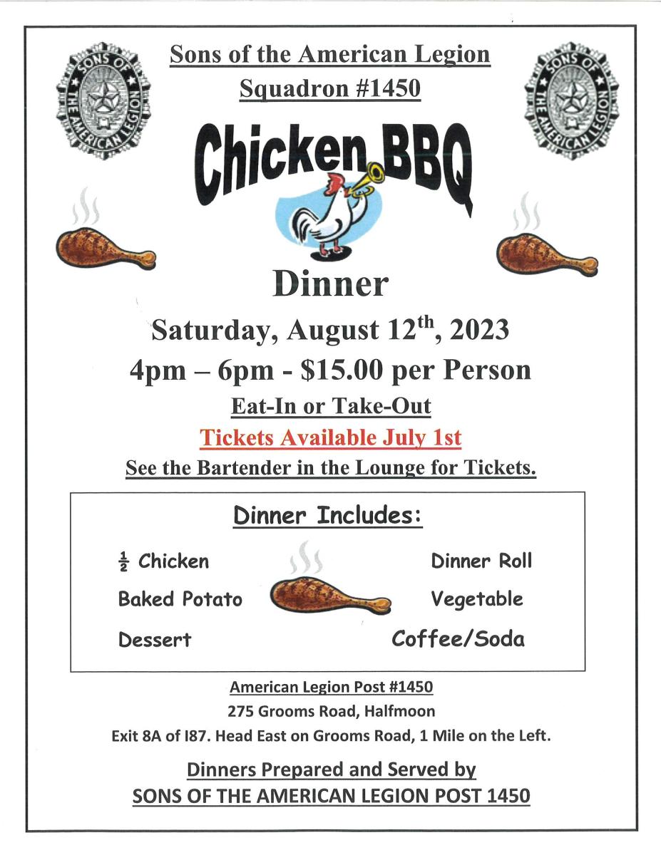 SONS OF AMERICAN LEGION CHICKEN BBQ 275 GROOMS ROAD 4 - 6 PM AUGUST 12, 2023 $15.00 PER PERSON